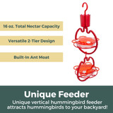 Vertical Hummingbird Feeding Station: Unique Feeder - unique vertical hummingbird feeder attracts hummingbirds to your backyard. 16 oz. total nectar capacity, versatile 2-tier design, built-in ant moat.
