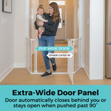 Deluxe Décor Universal Fit Gate White:  Extra-Wide Door Panel 25.5" wide door, other doors 16" - door automatically closes behind you or stays open when pushed past 90 degrees.