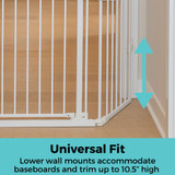 Deluxe Décor Universal Fit Gate White: Universal Fit - lower wall mounts accommodate baseboards and trim up to 10.5"