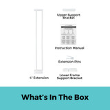 StepSafe Auto-Close Gate White 4" 2-Bar Extension what's in the box: 4" extension, upper support bracket, instruction manual, extension pins, lower frame support bracket.