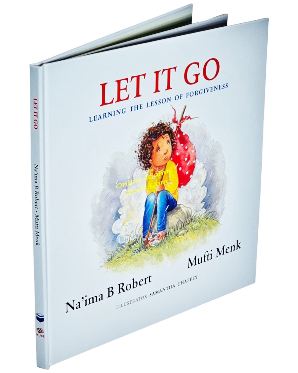 Let It Go , Learning the Lesson of Forgiveness By Na'ima B Robert & Mufti  Menk