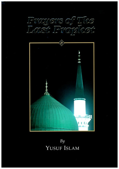 Prayers of the Last Prophet By Yusuf Islam,9781900675055,