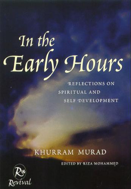 In The Early Hours Reflections On Spiritual and Self Development By Khurram Murad,9780953676840,