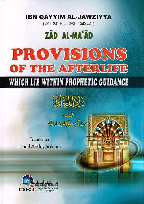 Provisions of the Afterlife Which Lie Within Prophetic Guidance By Imam Ibn Qayyim Al-Jawziyya,9782745162144,