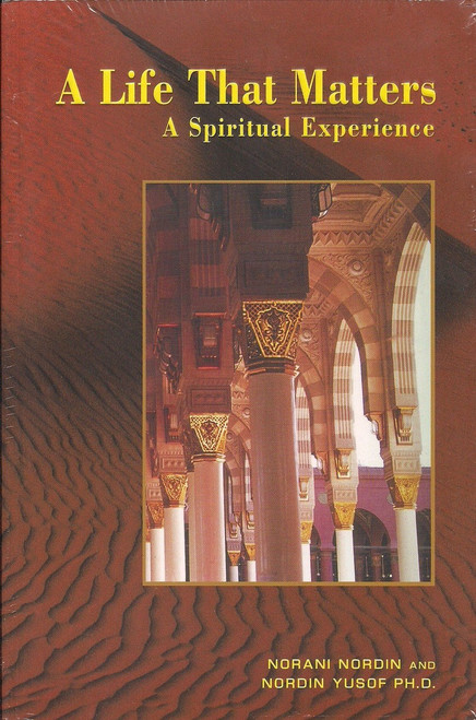 A Life That Matters A Spiritual Experience By Norani Nordin and Nordin Yusof,9789675062025,