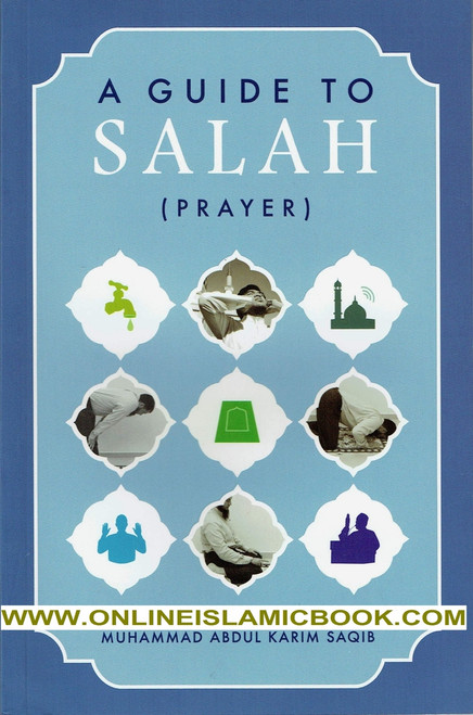A Guide to Salah (Prayer) By Muhammad Abdul Rahim Saqib,9789834462604,