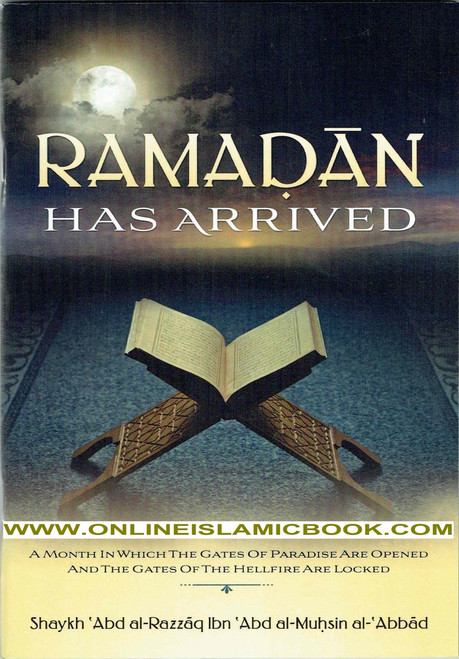 Ramadan Has Arrived By Shaykh Abd Al-Razzaq Ibn Abd Al Muhsin Al-Abbad,9781495118531,