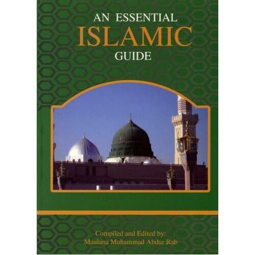 An Essential Islamic Guide by Maulana Muhammad Abdur Rab,9786035000871,