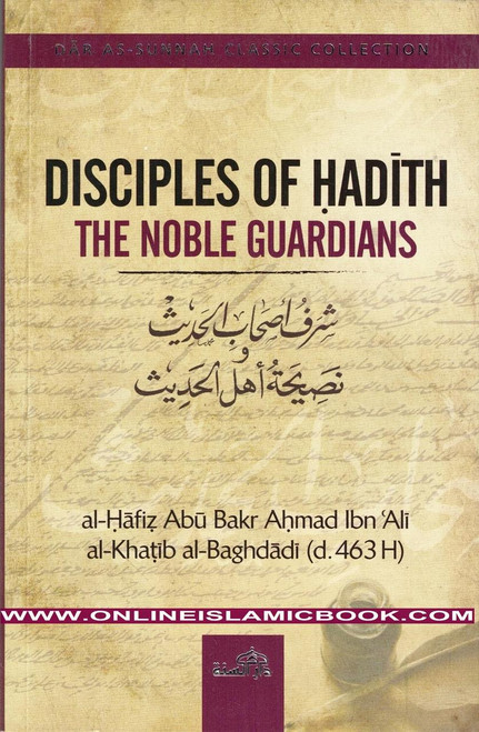 Disciples of Hadith: The Noble Guardians by Imam Al-Khatib al-Baghdadi,9781904336662,