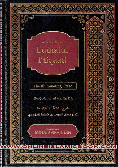 A Commentary on Lumatul I’tiqaad: The Illuminating Creed By Ibn Qudamah AI Maqdisi,9781916186279,