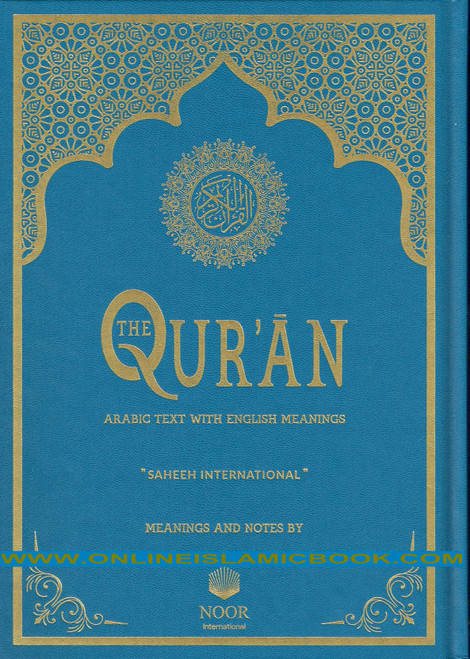 The Quran Arabic Text With English Meanings (Saheeh International) Large Size Meaning and Notes By Noor International