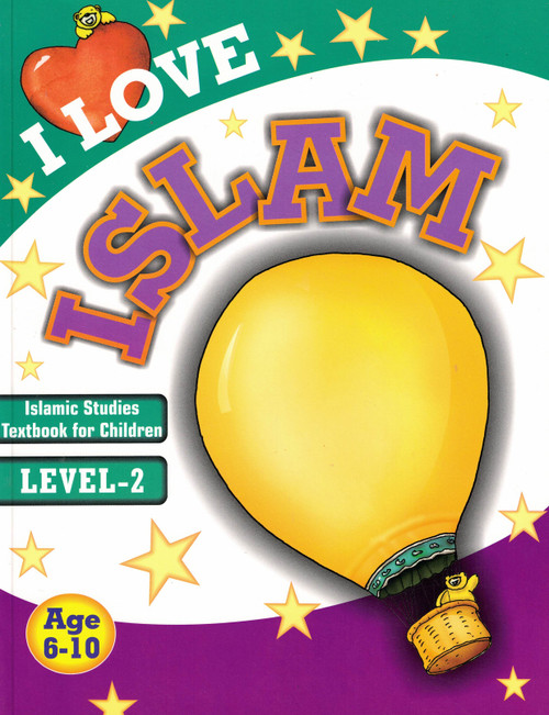 I Love Islam (Level 2) Islamic Studies Textbook For Children,9788178987996,

