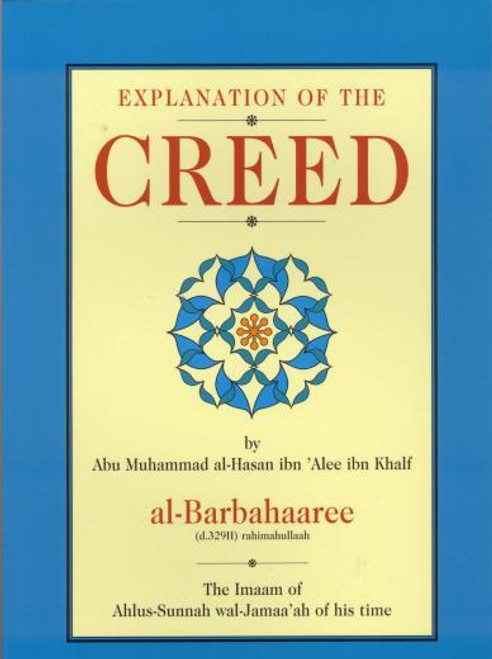 Explanation Of The Creed By Abu Muhammad al-Hasan ibn 'Alee ibn Khalf,9781898649342,