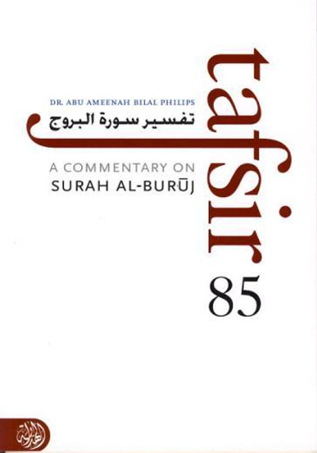 Tafsir 85 A Commentary On Surah Al Buruj By Dr Abu Amina Bilal Philips,9781898649748,