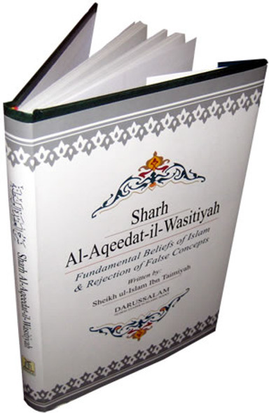 Sharh Al-Aqeedat Wasitiyah (Explanation of the Creed) Fundamental Beliefs of Islam and Rejection of False Concepts By Imam Ibn Taymiyyah,9789960899633,