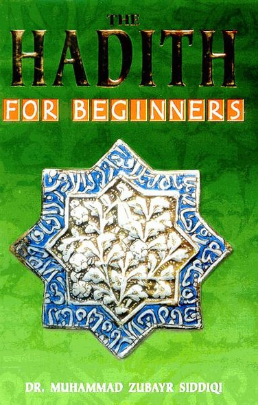 The Hadith for Beginners By Muhammad Zubayr Siddiqi,9788187570165,