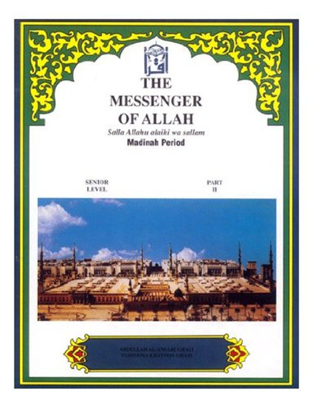 The Messenger of Allah Textbook Volume 2 (Madinah Period) By Abdullah Ghazi and Tasneema Khatoon,9781563161629,