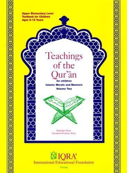 Teachings of the Quran Volume 2 (Textbook) By Abdullah Ghazi & Tasneema Khatoon Ghazi,9781563161049,