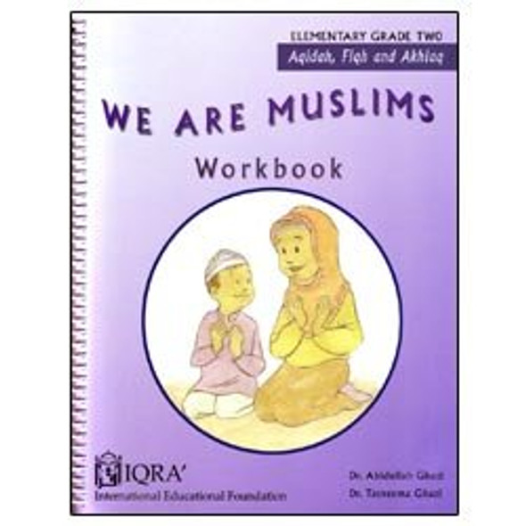 We Are Muslims Workbook Grade 2 By Abdullah Ghazi and Tasneema Khatoon Ghazi,9781563160752,