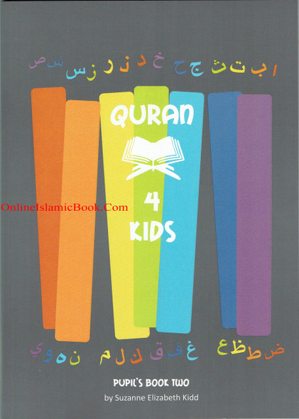 Quran 4 Kids Pupil's Book Two By Suzanne Elizabeth Kidd 9780992827403