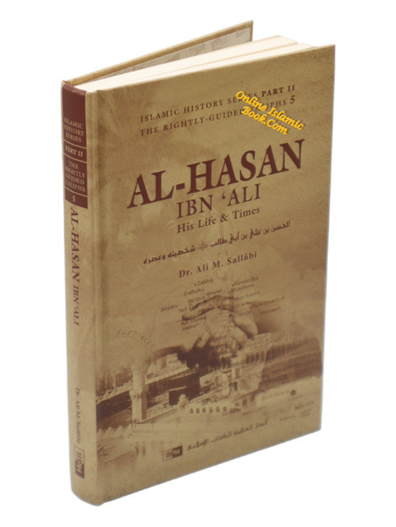 Al-Hasan ibn 'Ali ibn Abi Talib: His Life and Times By Dr. Ali Muhammad Sallabi,9786035012133,