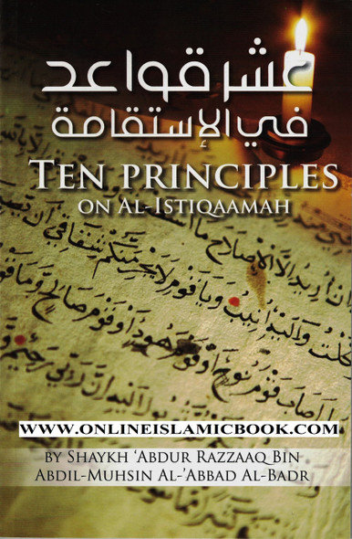 Ten Principles on Al-Istiqaamah By Shaykh Abdur Razzaaq Bin 'Abdil-Muhsin,9781467518864,