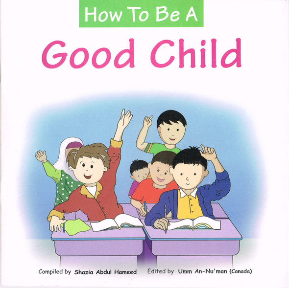 How to Be a Good Child By Abdul Hameed 9789699422058
