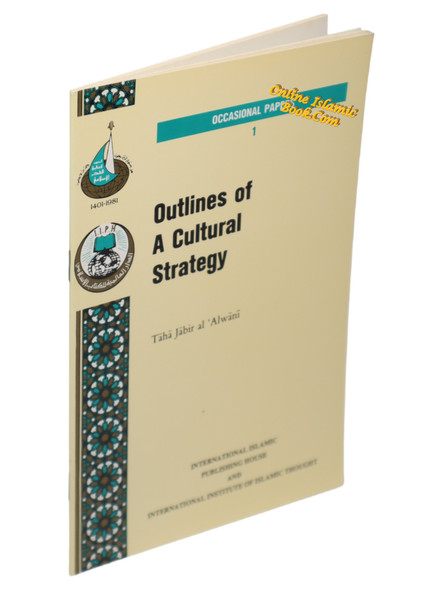 Outlines of a Cultural Strategy By Taha Jabir Fayyad Alwani 9781565640597