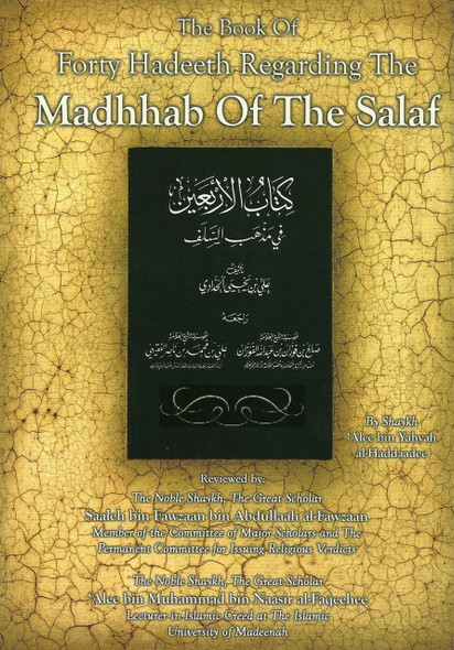 The Book of Forty Hadeeth Regarding the Madhhab of the Salaf By Shaykh Alee bin Yahyah Al-Haddaadee,9781902727264,