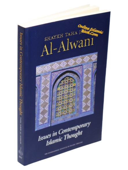 Issues in Contemporary Islamic Thought By Shaykh Taha Jabir al Alwani 9781565644144