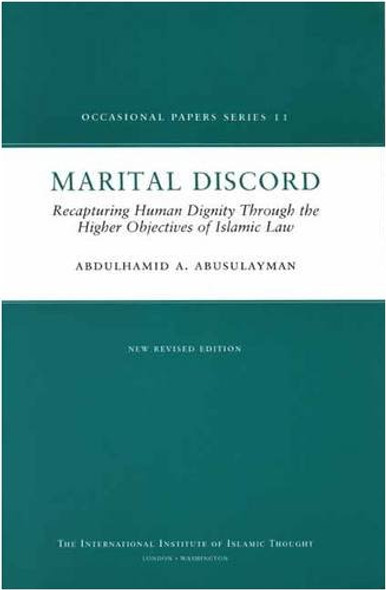 Marital Discord Recapturing Human Dignity Through the Higher Objectives of Islamic Law By Dr Abdul Hamid A Abu Sulayman 9781565644465