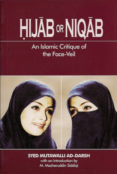 Hijab or Niqab An Islamic Critique of the Face Veil By Syed Mutawalli ad-Darsh,