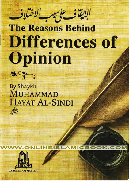 The Reasons Behind Differences of Opinion By Muhammd Hayat Al-Sindi,2231180115730,