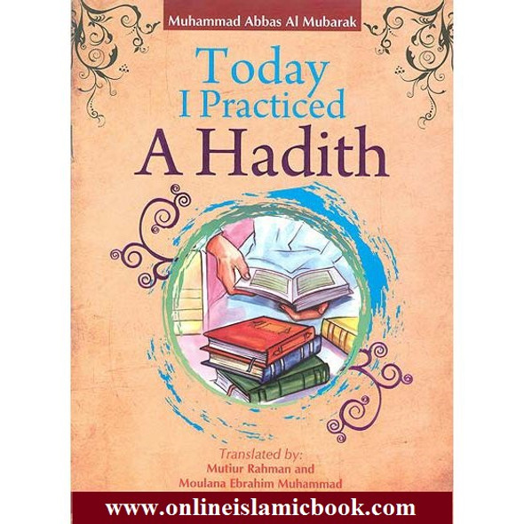 Today I Practiced a Hadith By Ebrahim Muhammad,9789695831076,