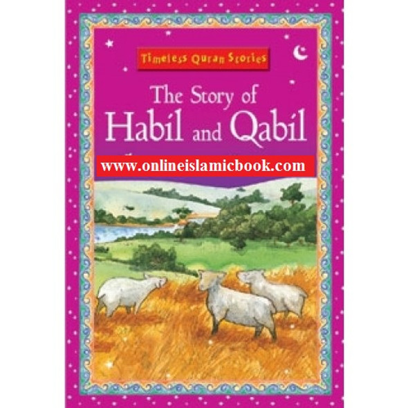 The Story of Habil and Qabil (Timeless Quran Stories) By Saniyasnain Khan 9788178984681