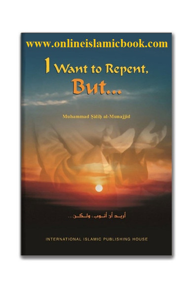 I Want to Repent But By Muhammad Salih al-Munajjid 9789960850315