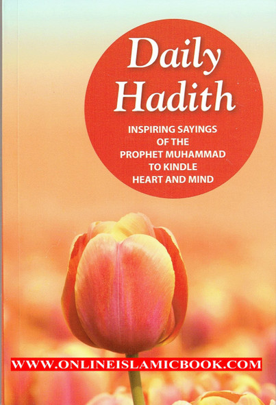 Daily Hadith Inspiring Sayings of the Prophet Muhammad to Kindle Heart and Mind By Mohd. Harun Rashid,9788178988245,
