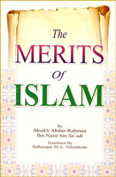 Merits of Islam By Abdul Rahman Bin Nasir As-Sa'adi,9789960732053,