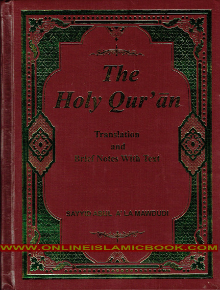 The Holy Quran Translation and Brief Notes with Text By Maulana Maududi,9789694230696,