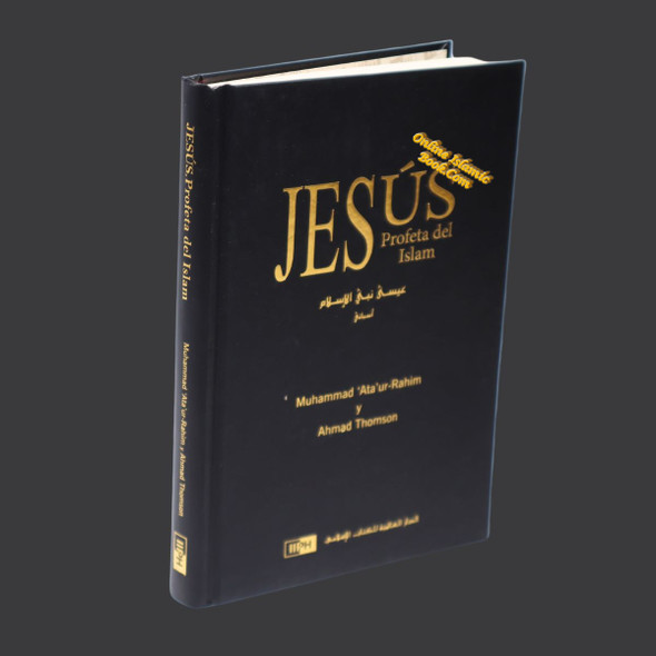 Spanish - Jesús, Profeta del Islam - Jesus Prophet of Islam By Ahmad Thomson 9786035011679