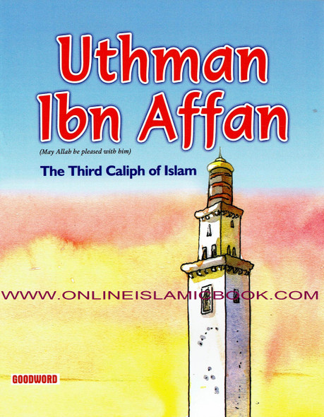 Uthman Ibn Affan - The Third Caliph Of Islam (Children Story Book) By Sr Nafees Khan,9788178987118,