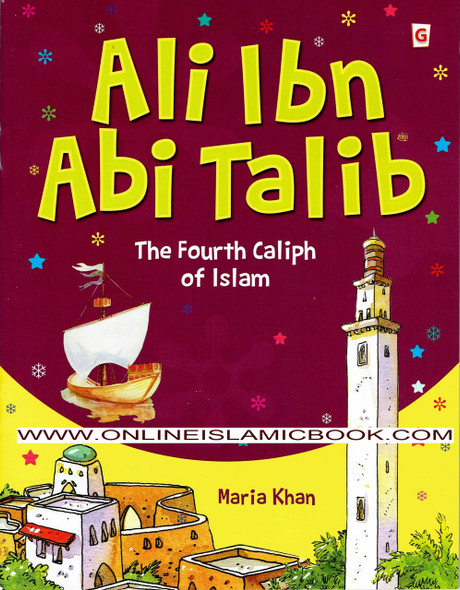 Ali Ibn Abi talib - The Fourth Caliph Of Islam (Children Story Book) By Sr Nafees Khan 978817898765