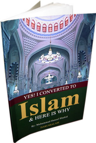 Yes! I Converted to Islam and Here is Why By Muhammad Haneef Shahid,9789960892634,