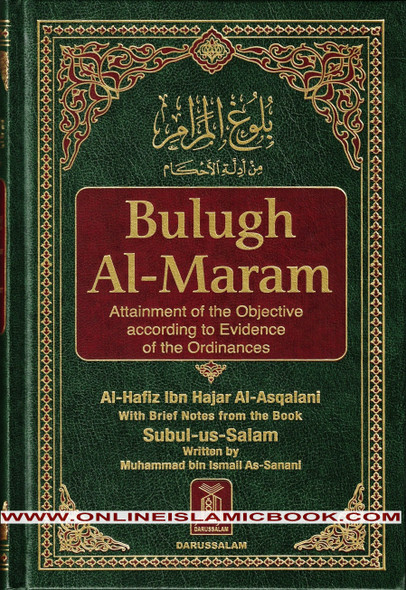 Bulugh Al-Maram  Attainment of the Objective According to Evidence of the Ordinances By Hafiz Ibn Hajar Al-Askalani,9789960899527,