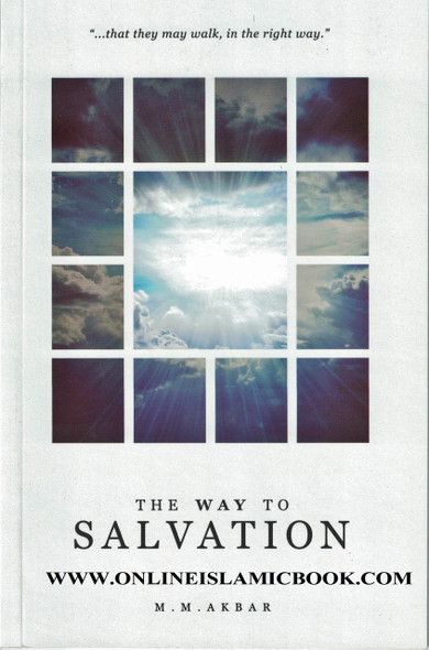 The Way to Salvation By M. M. Akbar 9789670835112