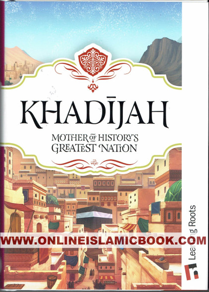 Khadijah Mother of History's Greatest Nation By Fatima Barkatulla,9781905516681,
