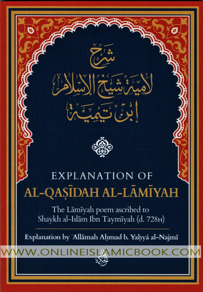 Explanation Of Al-Qasidah Al-Lamiyah By Shaykh Ahmad al-Najmi