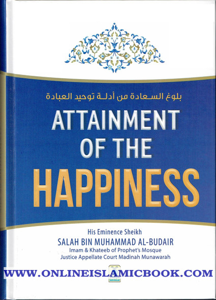 Attainment Of The Happiness By Salah Bin Muhammad Al-Budair