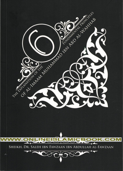 The Explanation Of The Six Fundamental Principles Of Imaam Muhammad ibn Abdul-Wahhab By Shaikh Salih Al-Fawzan,