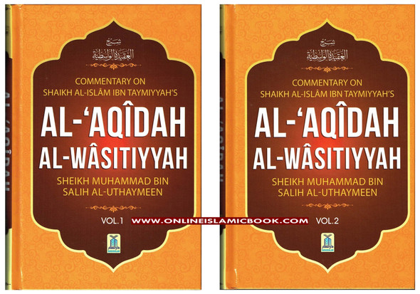 Al-Aqidah Al-Wasitiyyah (2 Vol. Set) By Muhammad bin Salih Al-Uthaimeen,,